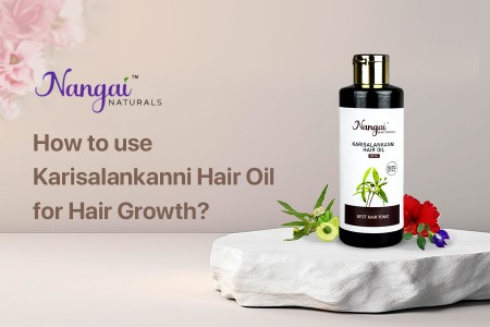 How to use Karisalankanni Hair Oil for Hair Growth?