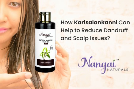 How Karisalankanni Can Help to Reduce Dandruff and Scalp Issues?